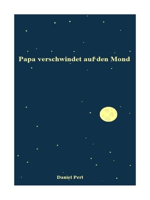 cover image of Papa verschwindet auf den Mond